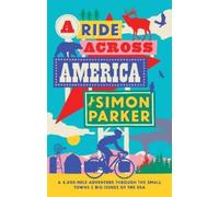 Simon Parker A Ride Across America (Copertina rigida)