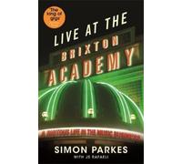 Simon Parkes JS Rafaeli Live At the Brixton Academy (Tascabile)