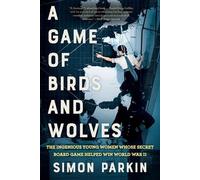 Simon Parkin A Game of Birds and Wolves (Tascabile)