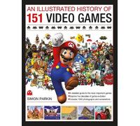 Simon Parkin Illustrated History of 151 Videogames (Copertina rigida)