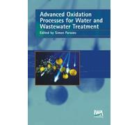 Simon Parsons Advanced Oxidation Processes for Water and Wast (Copertina rigida)
