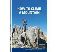 Simon Pearce How to Climb a Mountain (Tascabile)