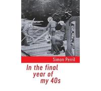 Simon Perril in the final year of my 40s (Tascabile)