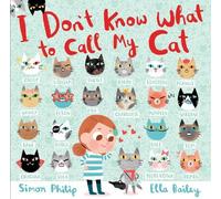 Simon Philip I Don't Know What to Call My Cat (Copertina rigida)