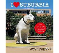 Simon Pollock I Love Suburbia (Copertina rigida)