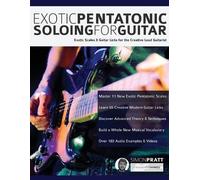 Simon Pratt Joseph Alexander Exotic Pentatonic Soloing For Guitar (Tascabile)