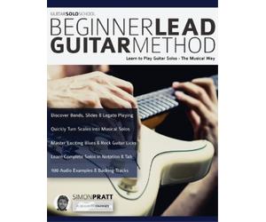 Simon Pratt Joseph Alexander The Beginner Lead Guitar Method (Tascabile)
