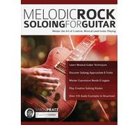 Simon Pratt Melodic Rock Soloing for Guitar (Tascabile)