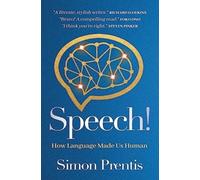 Simon Prentis Speech How Language Made Us Human (Tascabile)