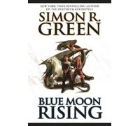 Simon R. Green Blue Moon Rising (Tascabile) Forest Kingdom