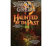 Simon R. Green Haunted by the Past (Copertina rigida) Ishmael Jones