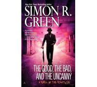Simon R. Green The Good, the Bad, and the Uncanny (Tascabile) Nightside Book