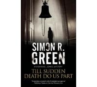 Simon R. Green Till Sudden Death Do Us Part (Copertina rigida)