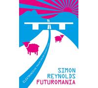 Simon Reynolds Jan-Niklas Jäger Chr Futuromania: Elektronisc (Copertina rigida)