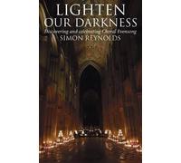 Simon Reynolds Lighten Our Darkness (Copertina rigida)