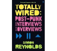 Simon Reynolds Totally Wired (Tascabile)