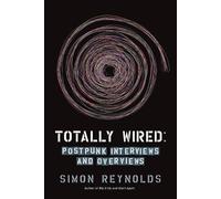 Simon Reynolds Totally Wired (Tascabile)