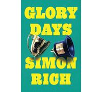 Simon Rich Glory Days (Copertina rigida)