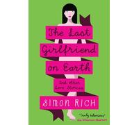 Simon Rich The Last Girlfriend on Earth (Tascabile)