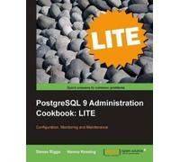 Simon Riggs Han PostgreSQL 9 Administration Cookbook LITE: Configurati (Digital)