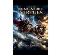 Simon Robert Wake Living the Nine Noble Virtues (Tascabile)