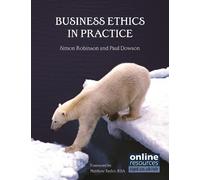 Simon Robinson Paul Dowson Business Ethics in Practice (Tascabile)