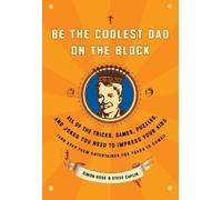 Simon Rose Steve Caplin Be the Coolest Dad on the Block (Tascabile)