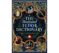 Simon Sandys-Winsch The Illustrated Tudor Dictionary (Copertina rigida)