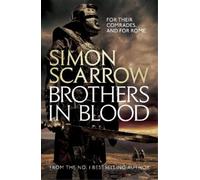 Simon Scarrow Brothers in Blood (Eagles of the Empire 13) (Tascabile)