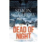 Simon Scarrow Dead of Night (Copertina rigida) Berlin Wartime Thriller