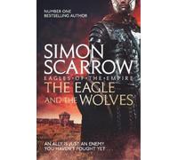 Simon Scarrow The Eagle and the Wolves (Eagles of the Empire 4) (Tascabile)