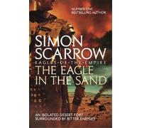 Simon Scarrow The Eagle In The Sand (Eagles of the Empire 7) (Tascabile)