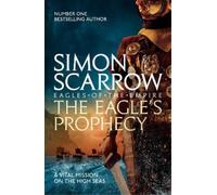 Simon Scarrow The Eagle's Prophecy (Eagles of the Empire 6) (Tascabile)