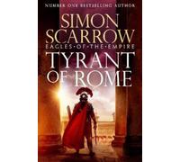 Simon Scarrow Tyrant of Rome (Eagles of (Copertina rigida) (PRESALE 06/11/2025)