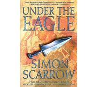 Simon Scarrow Under the Eagle (Tascabile) Eagle