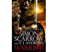 Simon Scarrow Warrior: The epic story of Caratacus, warrior B (Copertina rigida)