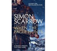Simon Scarrow When the Eagle Hunts (Eagles of the Empire 3) (Tascabile)
