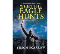 Simon Scarrow When the Eagle Hunts (Tascabile) Eagle