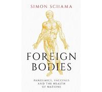 Simon Schama Foreign Bodies (Copertina rigida)