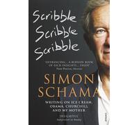 Simon Schama Scribble, Scribble, Scribble (Tascabile)
