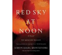 Simon Sebag Montefiore Red Sky at Noon (Tascabile) Moscow Trilogy
