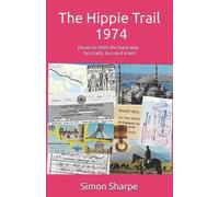 Simon Sharpe The Hippie Trail - 1974 (Tascabile)