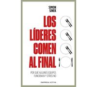 Simon Sinek Lideres Comen Al Final, Los (Ed. Revisada) (Tascabile)