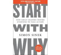 Simon Sinek Start with Why 15th Anniversary Edition (Copertina rigida)