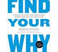 [Simon Sinek]-Trova il tuo perché- Una guida pratica per scoprire lo scopo per te e il tuo team (SoftCover)