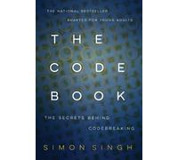 The Code Book: The Secrets Behind Codebreaking: How to Make It, Break It, Hack It, Crack It