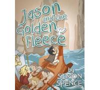Simon Spence Jason and the Golden Fleece (Tascabile) Early Myths