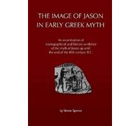 Simon Spence The Image of Jason in Early Greek Myth (Copertina rigida)