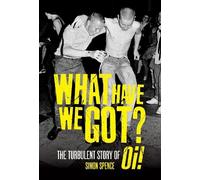 Simon Spence What Have We Got (Tascabile)