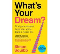 Simon Squibb What's Your Dream? (Copertina rigida)